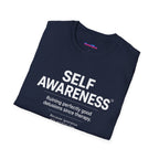 "Self-Awareness: Ruining Perfectly Good Delusions Since Therapy" T-Shirt