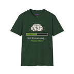 "Still Processing ... Please Wait" T-Shirt