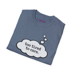 "Too Tired To Care" Thought Bubble T-Shirt
