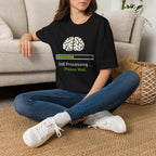 "Still Processing ... Please Wait" T-Shirt