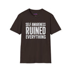 "Self-Awareness Ruined Everything" T-Shirt