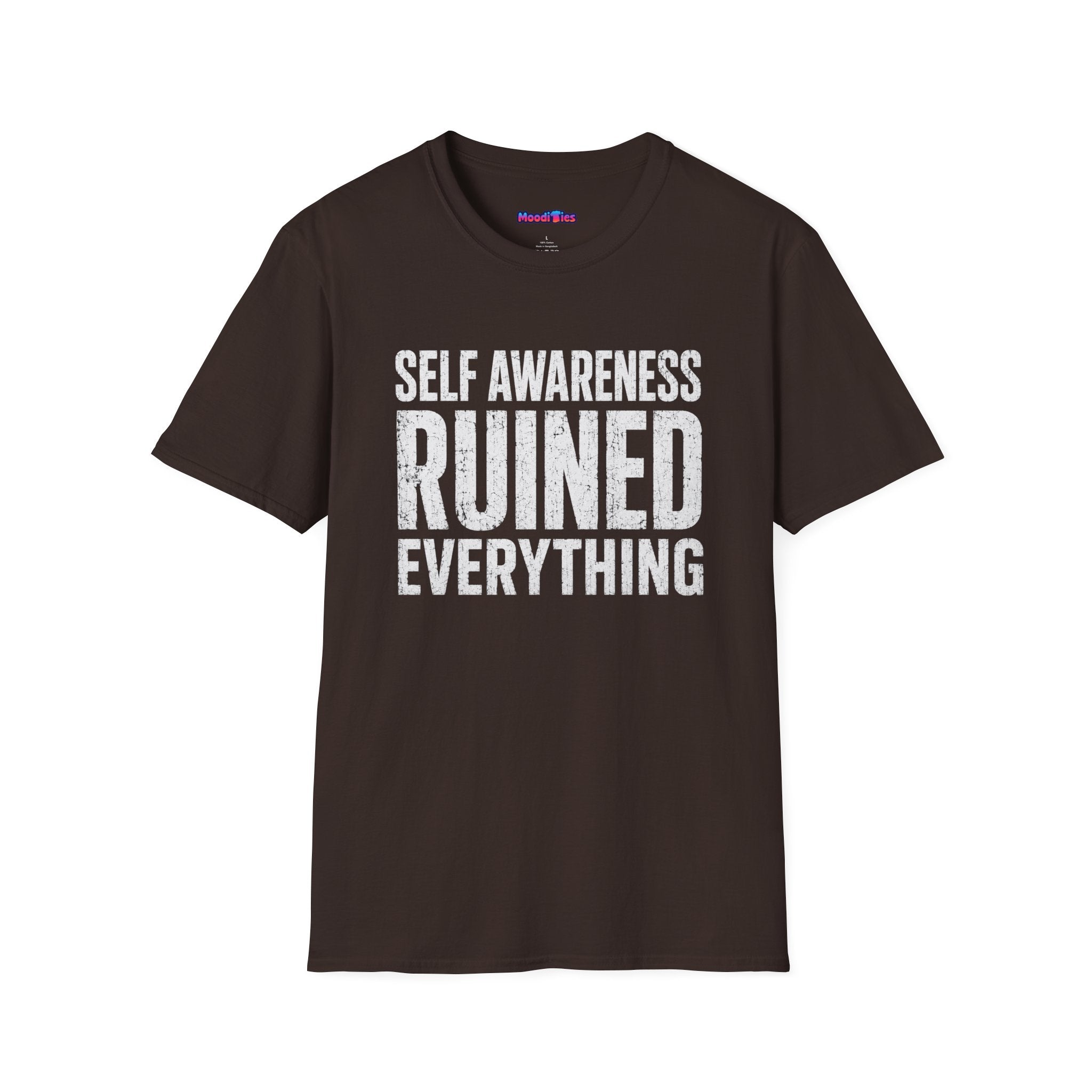 "Self-Awareness Ruined Everything" T-Shirt