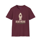 "Dead Inside ... Still Showing Up" Burnout T-Shirt