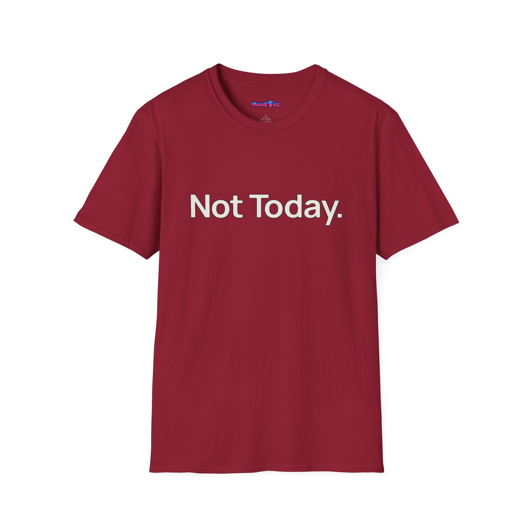 "Not Today." T-Shirt