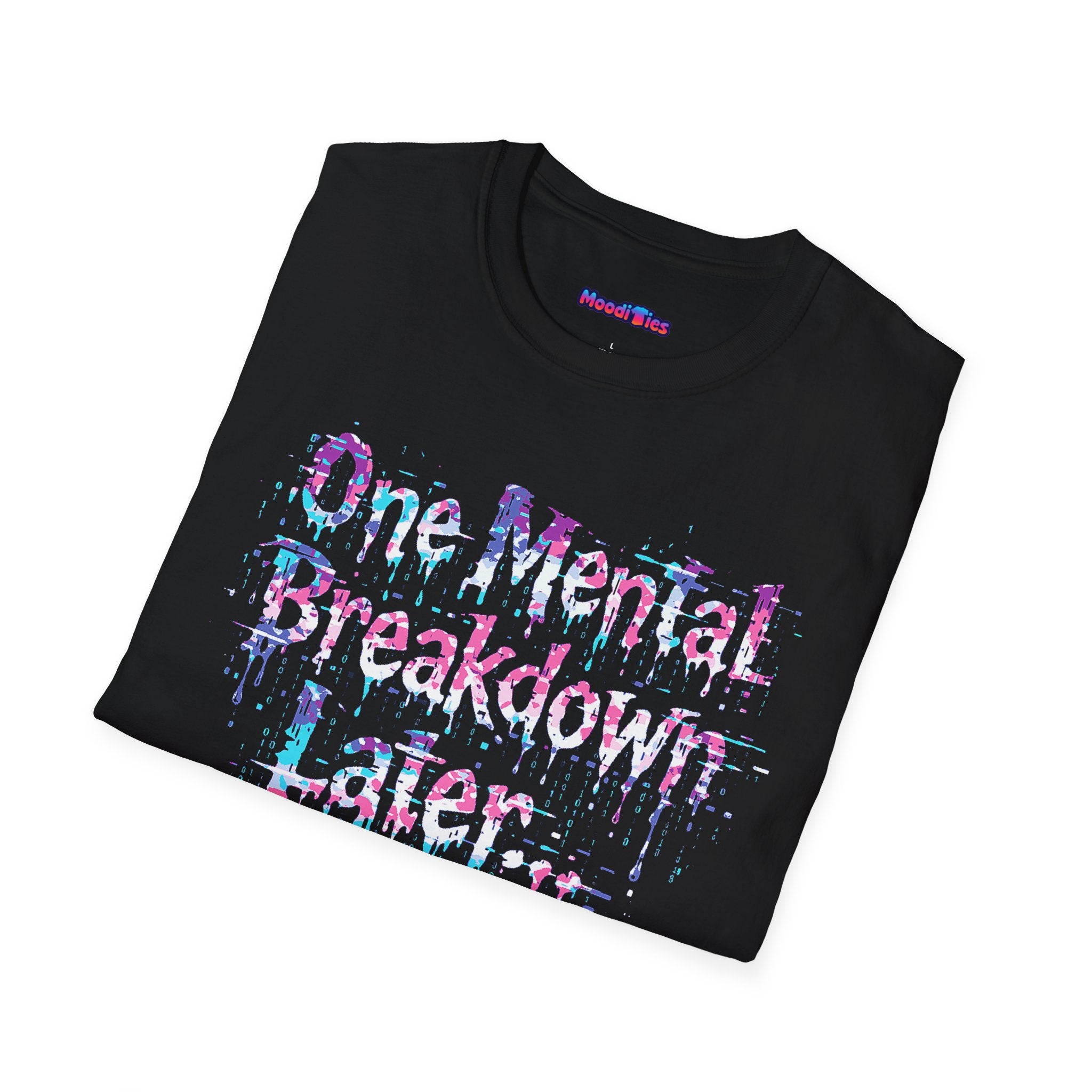 "One Mental Breakdown Later" T-Shirt