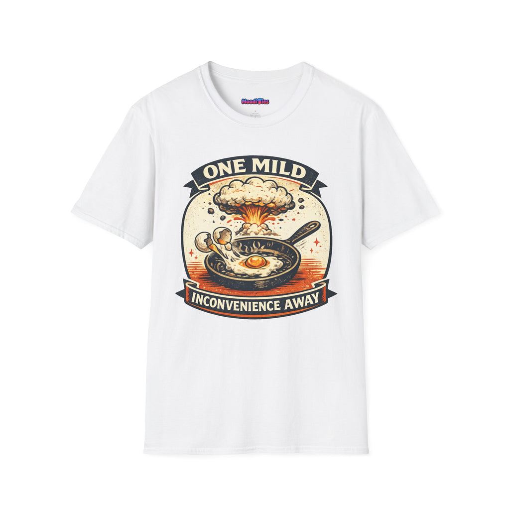 "One Mild Inconvenience Away" Frying Egg T-Shirt