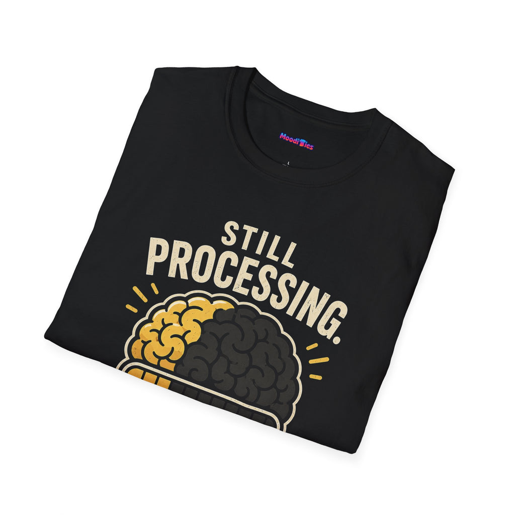 "Still Processing ... Please Wait." Loading Brain T-Shirt