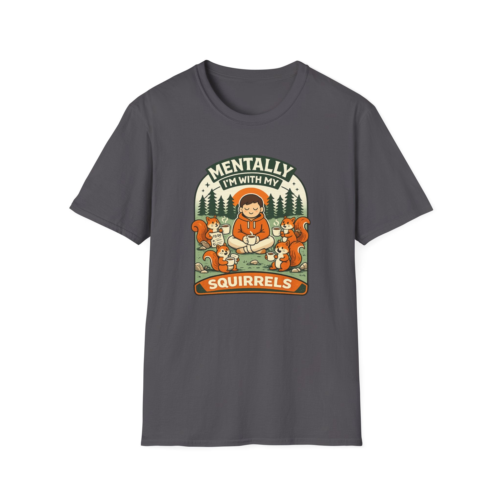 Text "Mentally, I'm With My Squirrels" featuring serene figure sitting indian style with a coffee cup in a meadow with 4 squirrels with coffee cups.