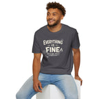 "Everything is Fine. This is Fine. Really." T-Shirt
