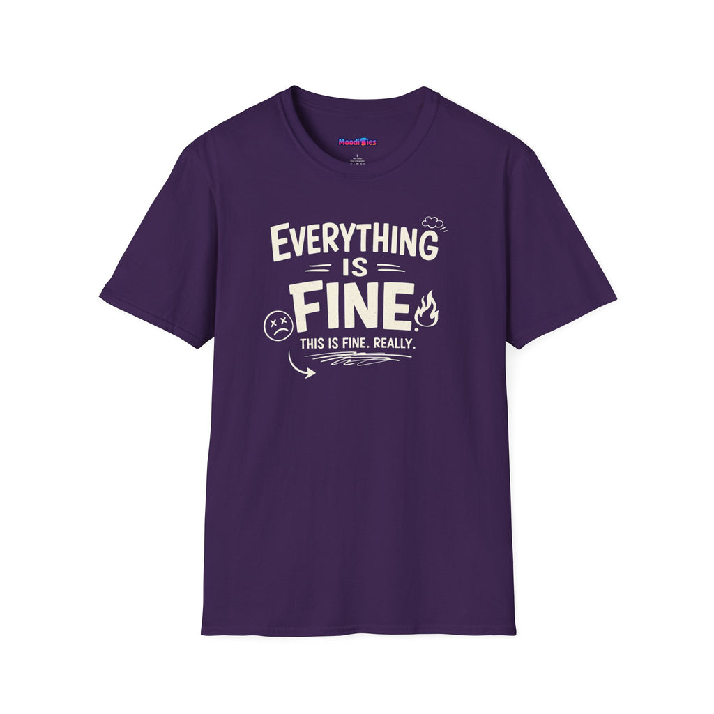 "Everything is Fine. This is Fine. Really." T-Shirt