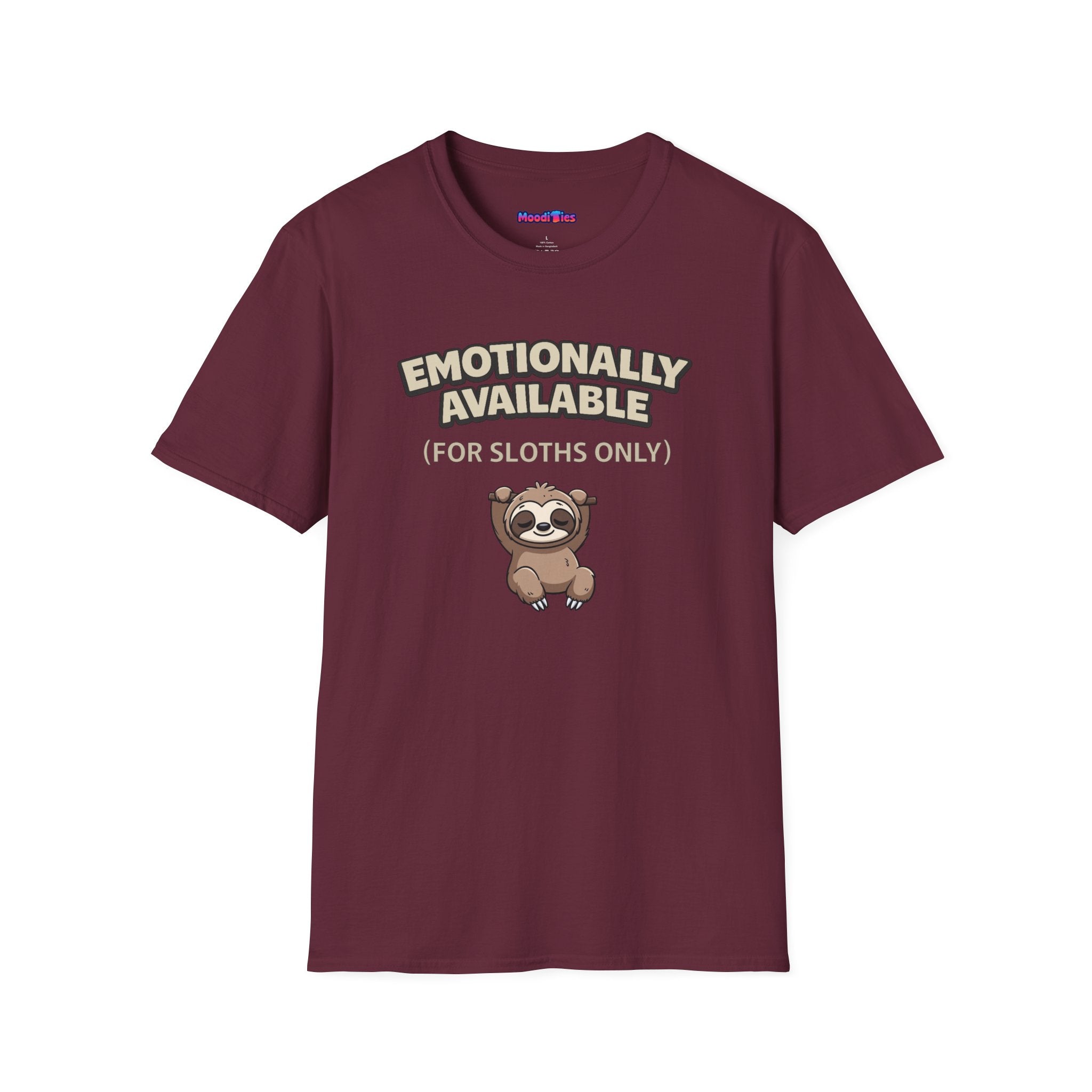 "Emotionally Available (For Sloths Only)" Cute Sloth T-Shirt
