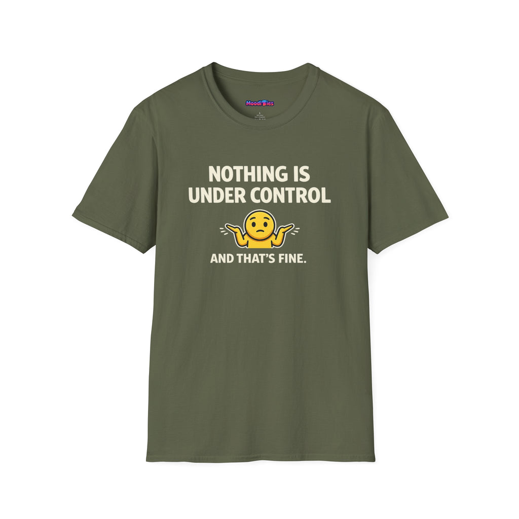 "Nothing Is Under Control And That's Fine" Shrug Emoji T-Shirt