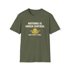 "Nothing Is Under Control And That's Fine" Shrug Emoji T-Shirt