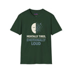 "Mentally Tired, Emotionally Loud" T-Shirt