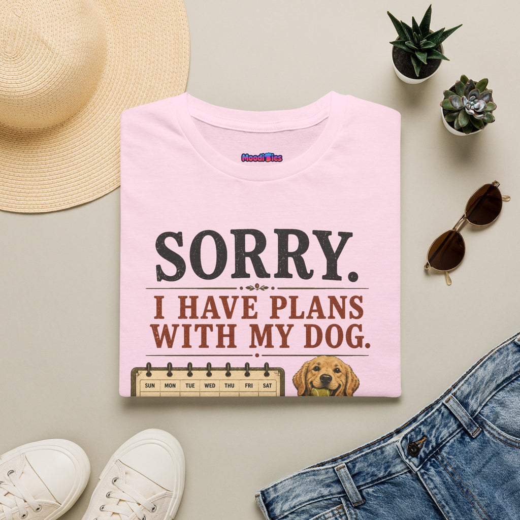 "Sorry. I Have Plans With My Dog." Happy Dog T-Shirt