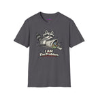 "I AM The Problem" Raccoon T-Shirt
