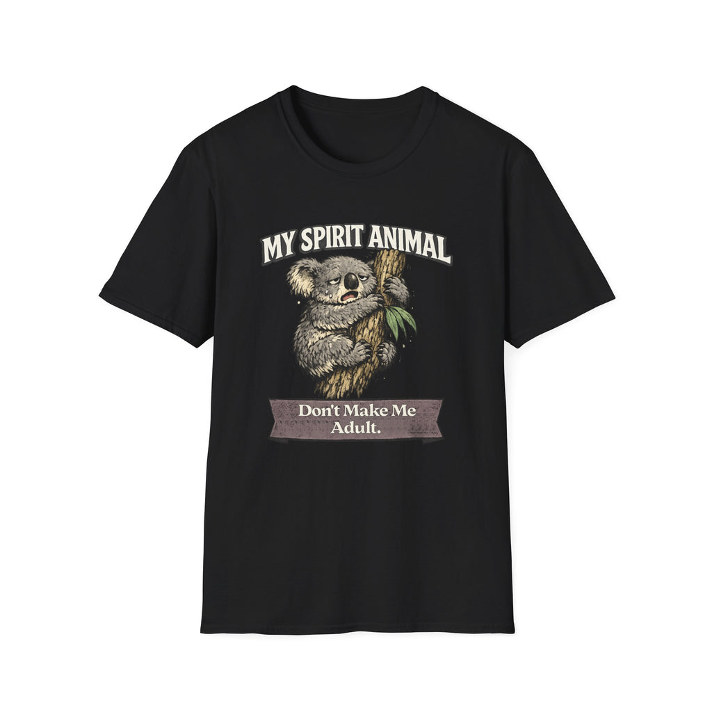 "My Spirit Animal: Koala (Don't Make Me Adult)" T-Shirt