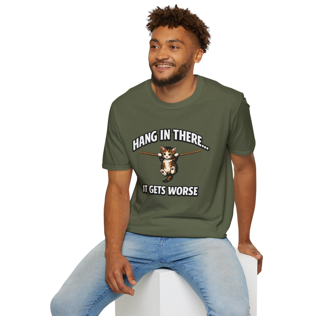 "Hang In There... It Gets Worse" T-Shirt