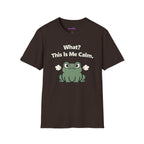 "What? This Is Me Calm." Cranky Frog T-Shirt