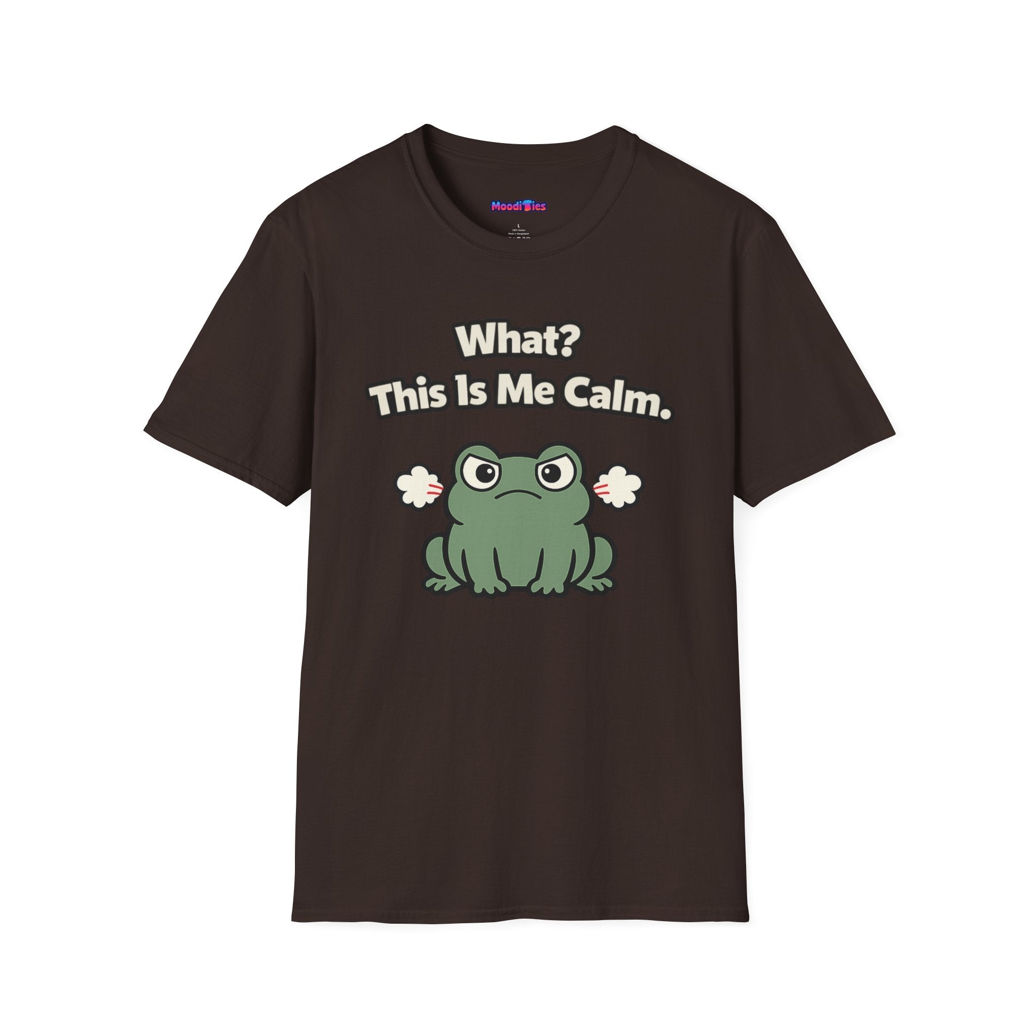 "What? This Is Me Calm." Cranky Frog T-Shirt