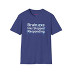 "Brain.exe Has Stopped Responding" T-Shirt
