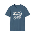 "Balty Sitch" Feeling Salty T-Shirt