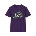 "I Put the Fun in Dysfunction" T-Shirt