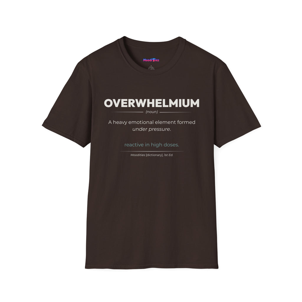 "Overwhelmium" Definition T-Shirt
