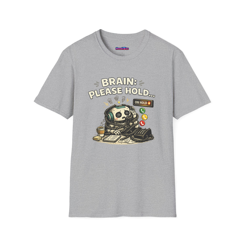 "Brain: Please Hold" Robot T-Shirt