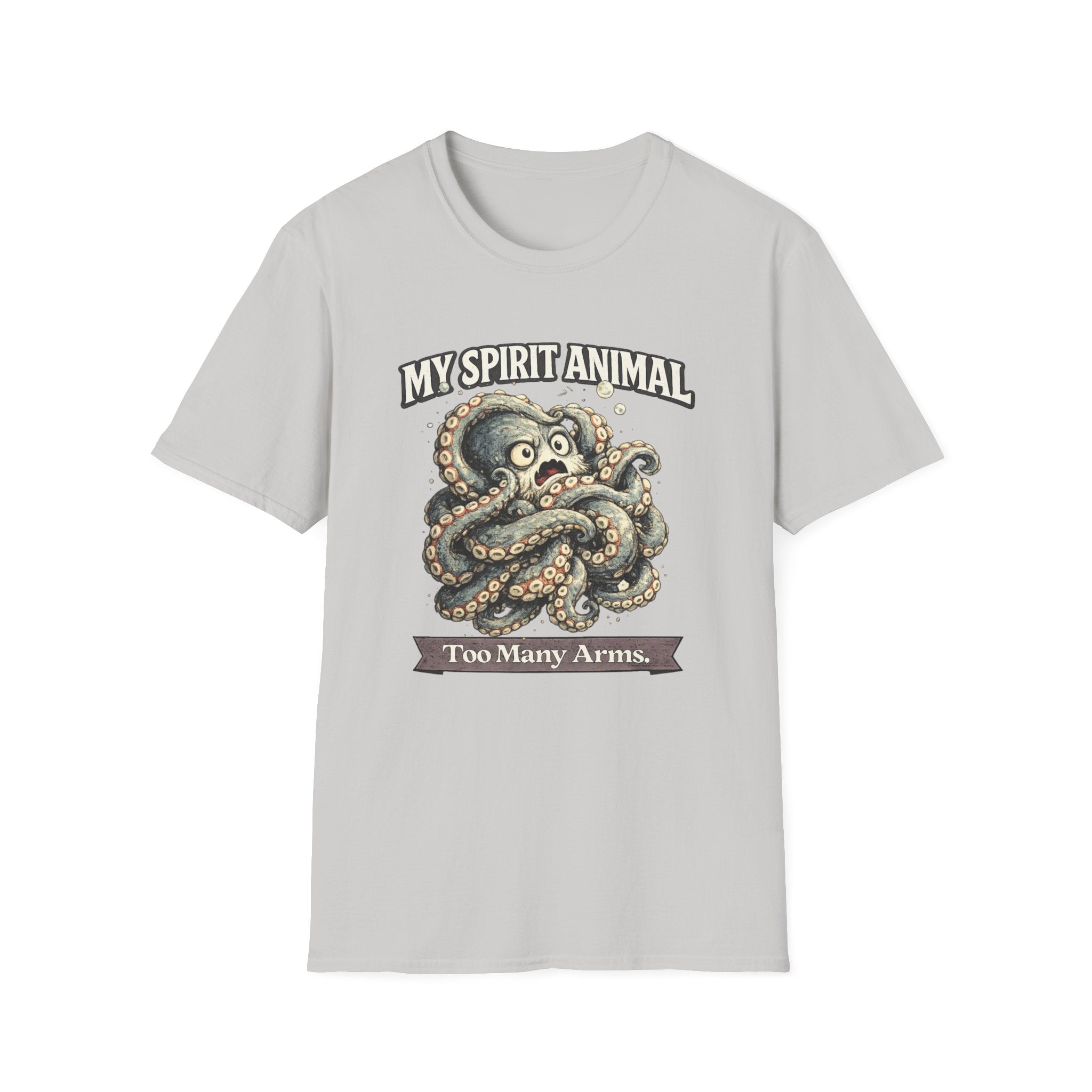 "My Spirit Animal: Octopus (Too Many Arms)" T-Shirt