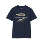 "Emotionally Available (For Honey Badgers Only)” Honey Badger T‑Shirt
