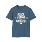 "I Heal Through Humor and Avoidance" T-Shirt