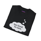 "Too Tired To Care" Thought Bubble T-Shirt