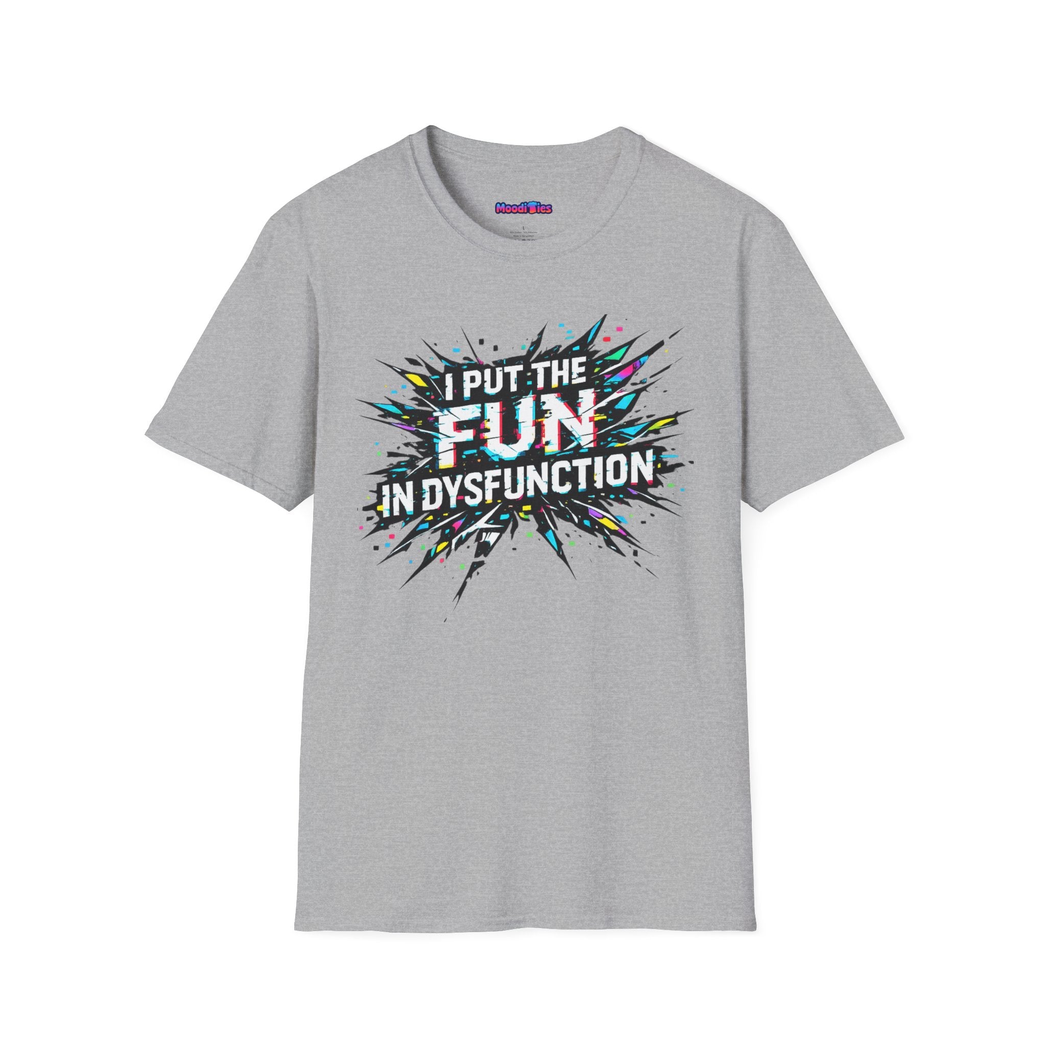 "I Put the Fun in Dysfunction" T-Shirt