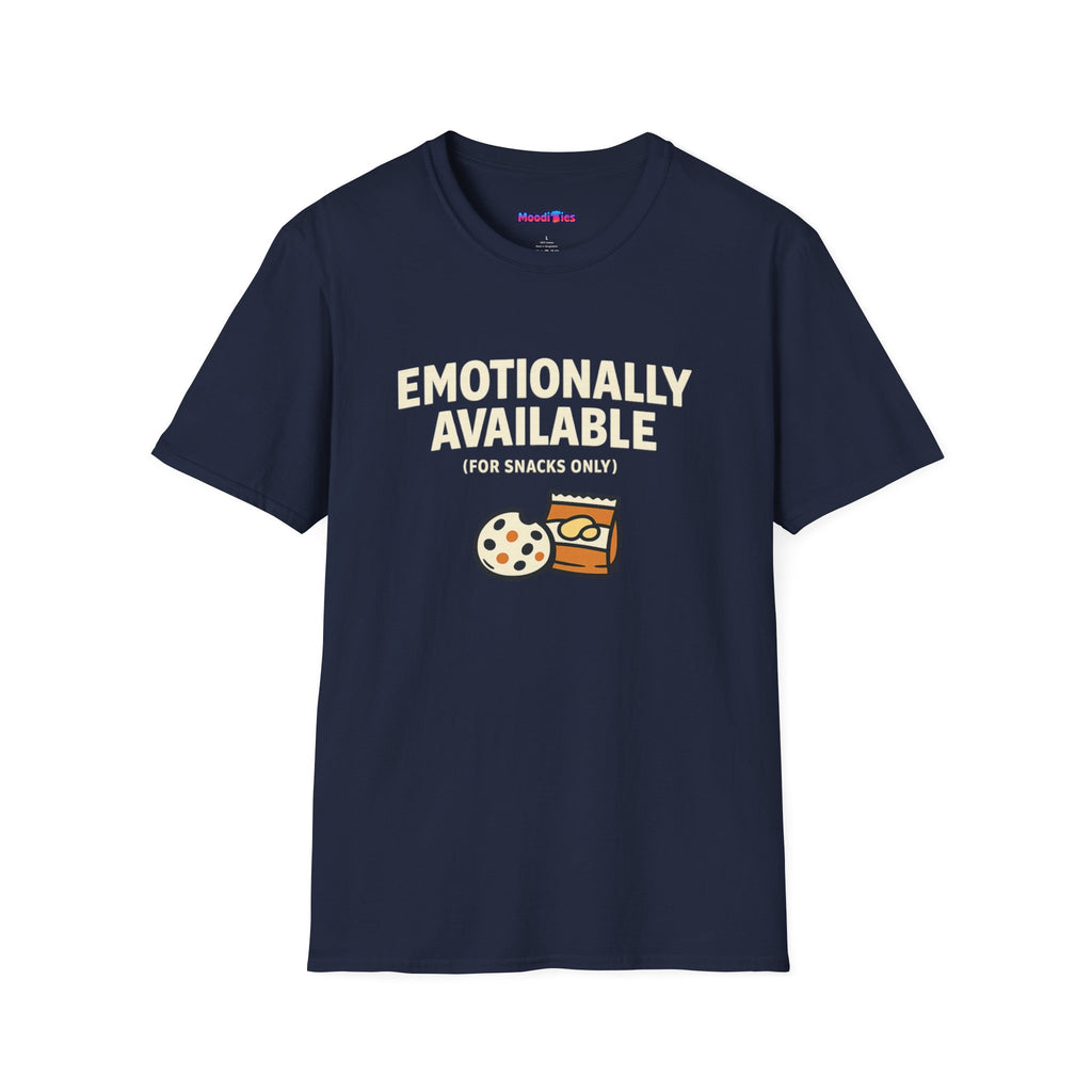 "Emotionally Available (For Snacks Only)" T-Shirt