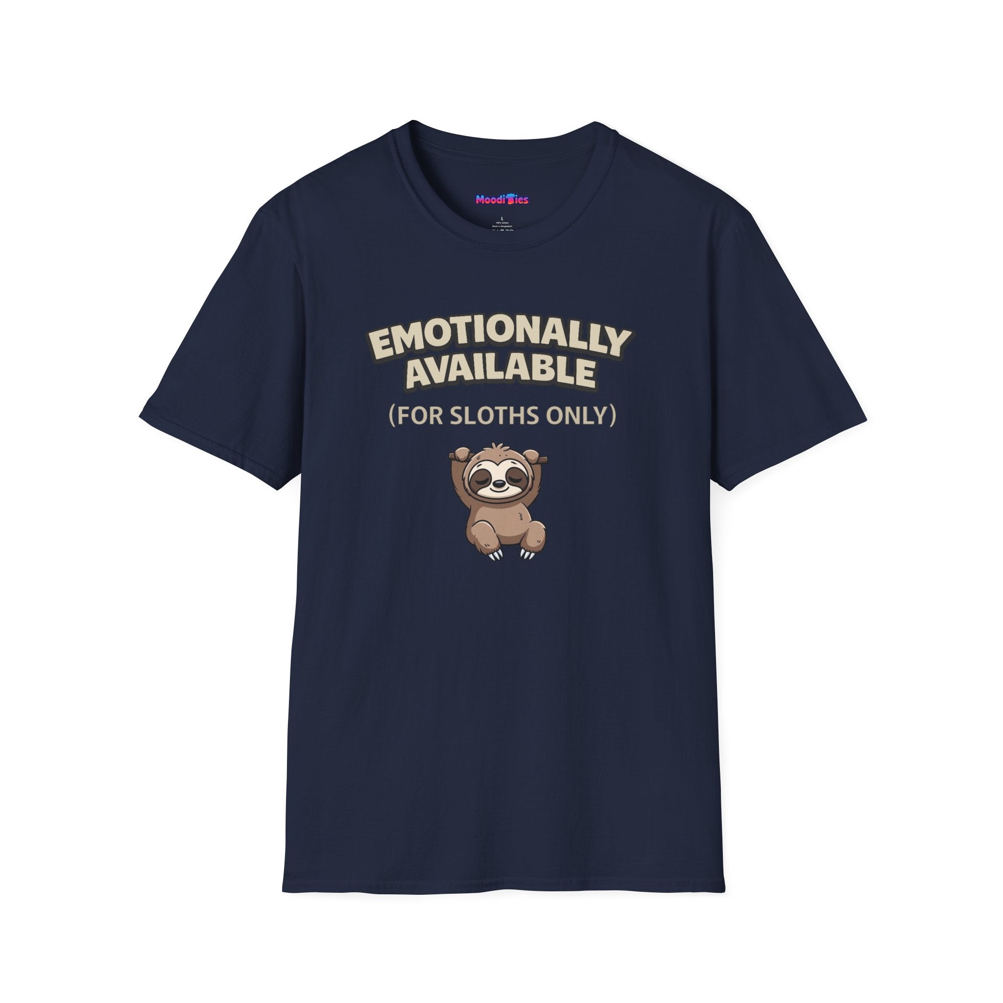 "Emotionally Available (For Sloths Only)" Cute Sloth T-Shirt