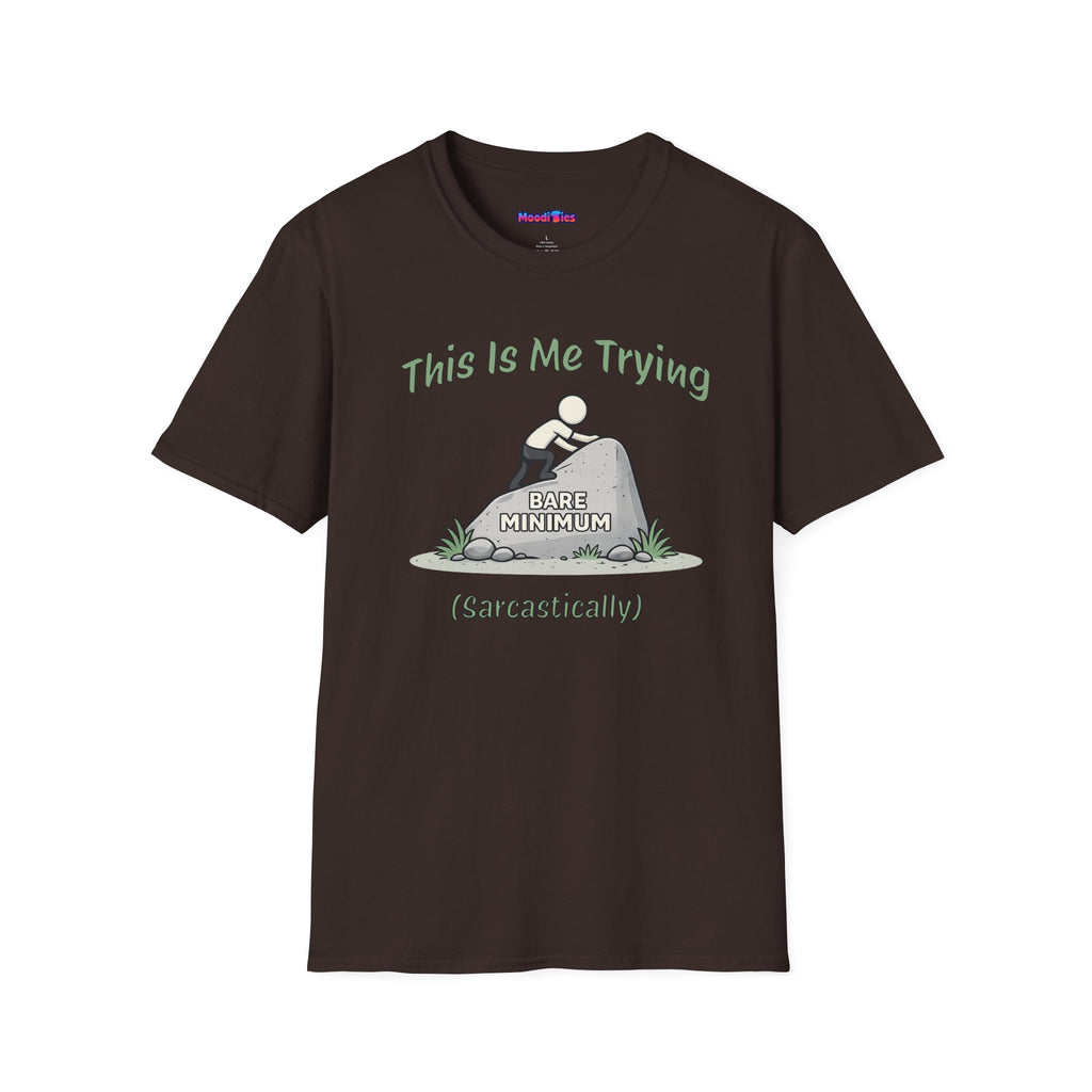 "This Is Me Trying, Sarcastically" T-Shirt