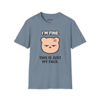 "I'm Fine. This Is Just My Face." Deadpan Bear T‑Shirt