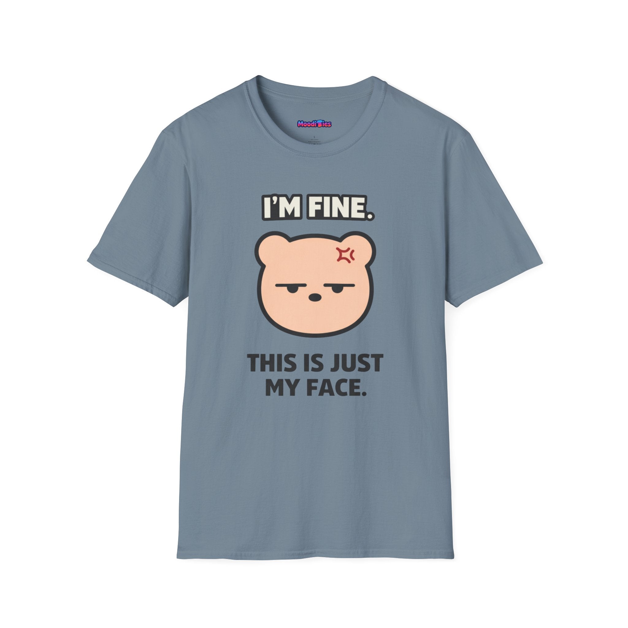"I'm Fine. This Is Just My Face." Deadpan Bear T‑Shirt