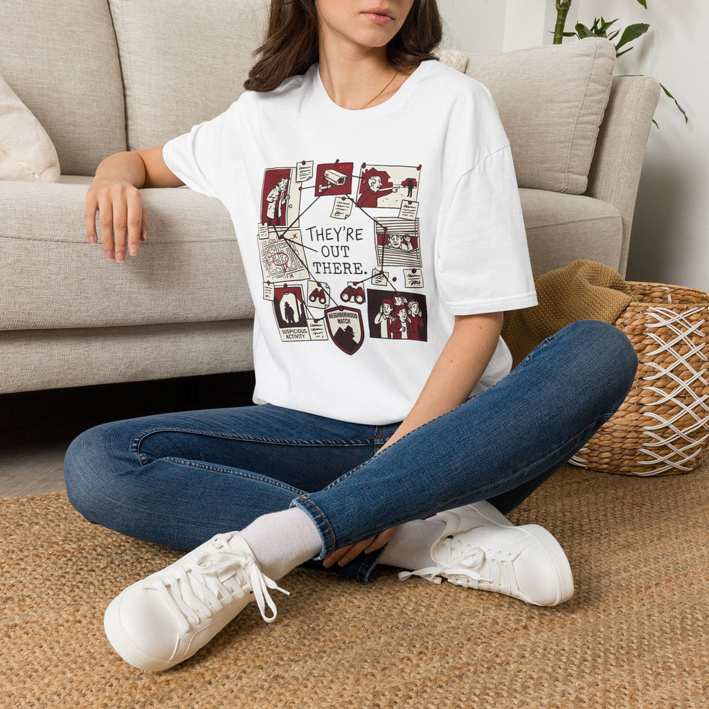 "They're Out There" Neighborhood Watch T-Shirt