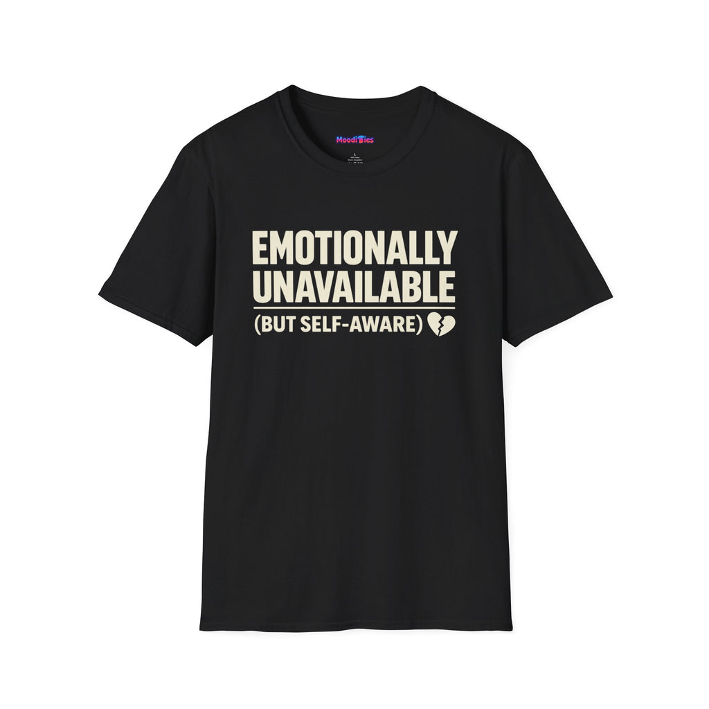 "Emotionally Unavailable (But Self-Aware)" T-Shirt