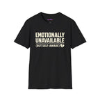 "Emotionally Unavailable (But Self-Aware)" T-Shirt