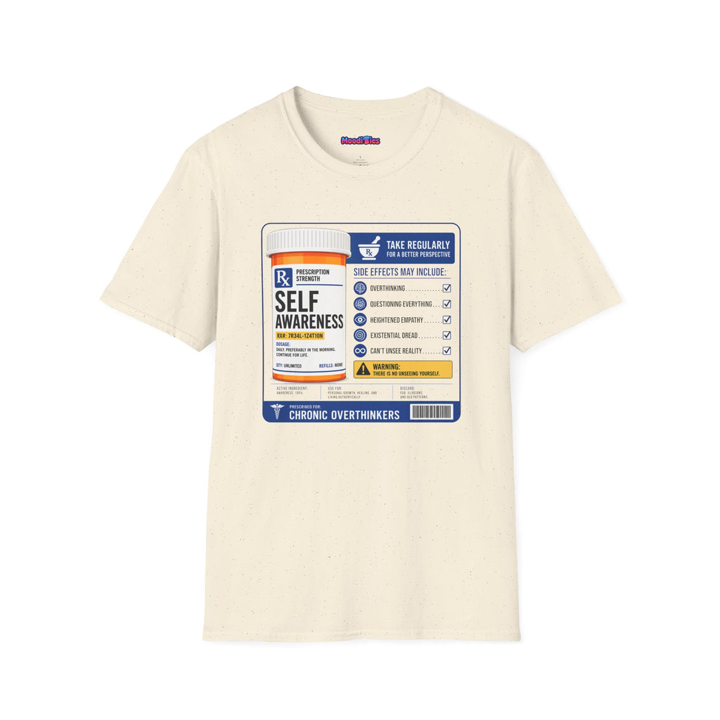 "Prescription Strength Self Awareness" Prescription Bottle T-Shirt