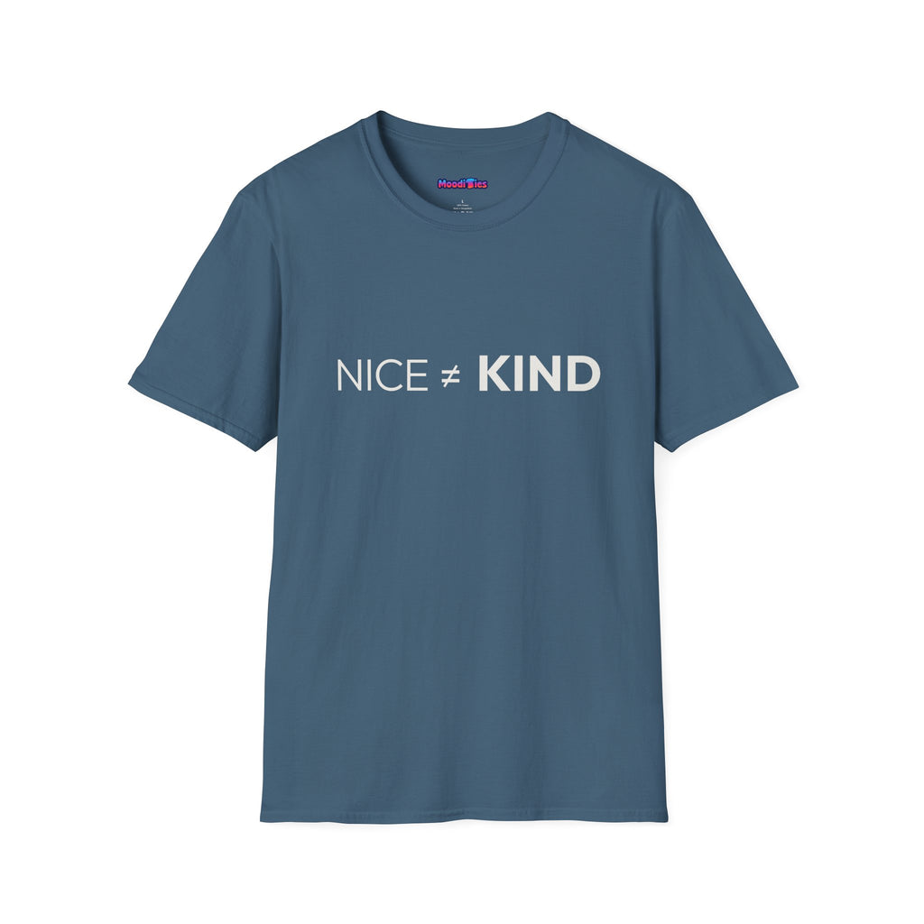 "Nice Not Equal To Kind" T-Shirt
