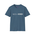 "Nice Not Equal To Kind" T-Shirt