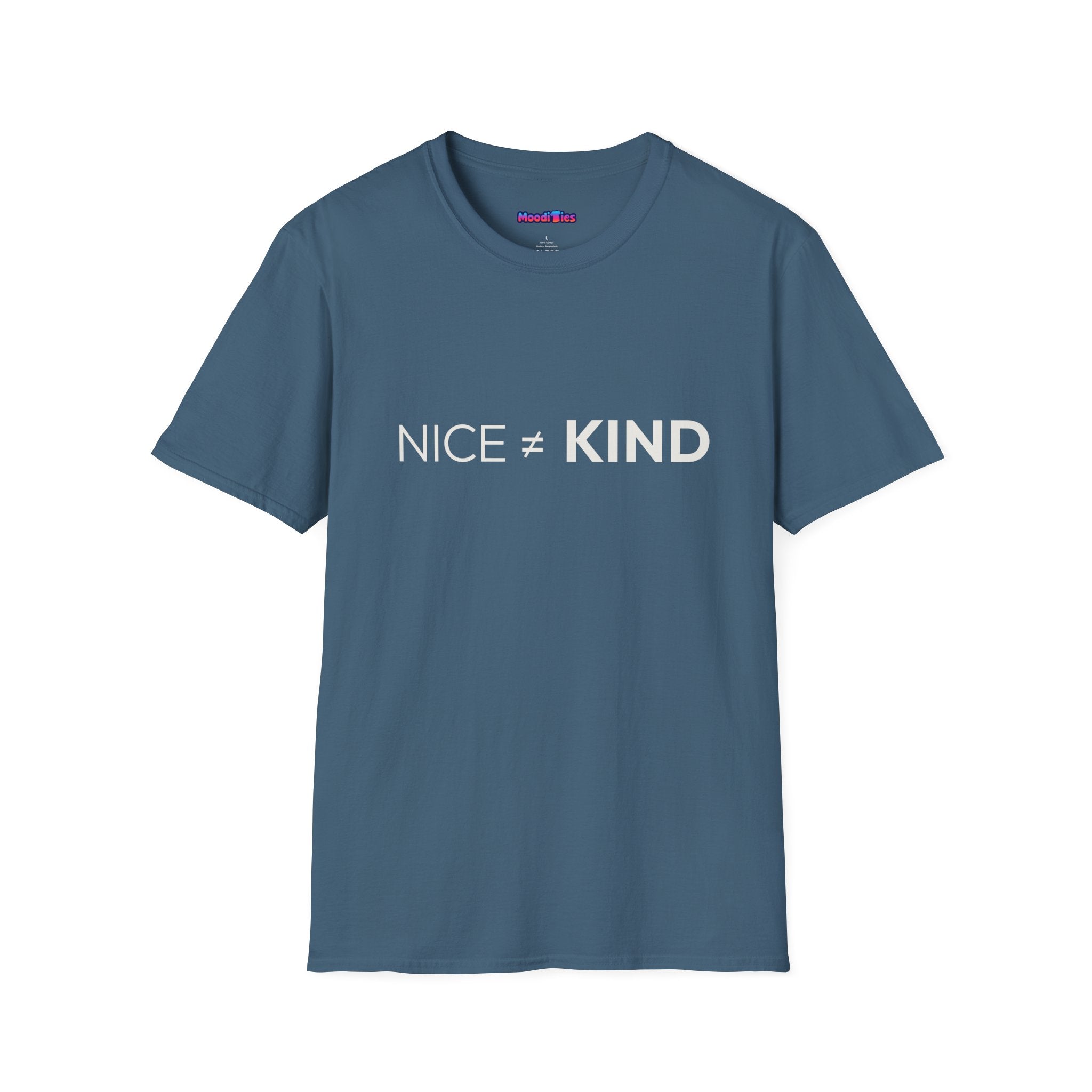 "Nice Not Equal To Kind" T-Shirt