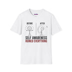 "Self-Awareness Ruined Everything" Before and After T-Shirt