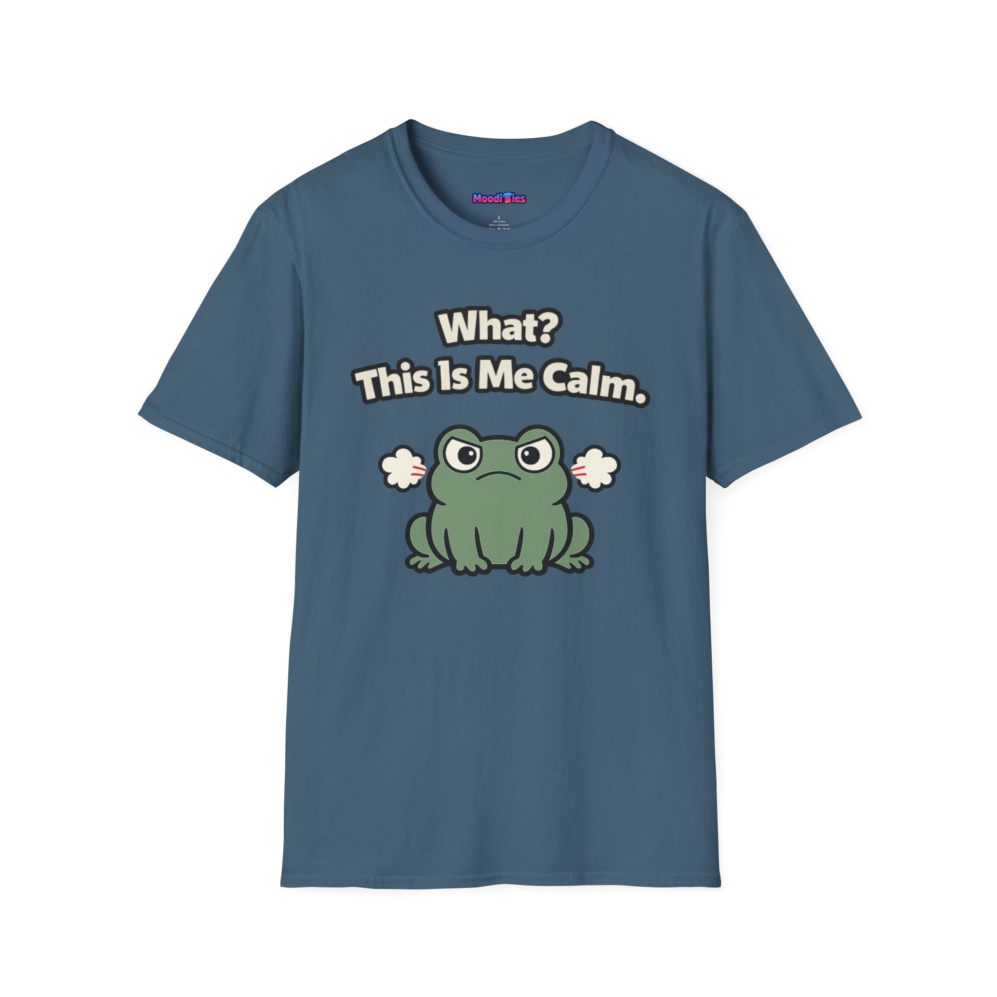 "What? This Is Me Calm." Cranky Frog T-Shirt