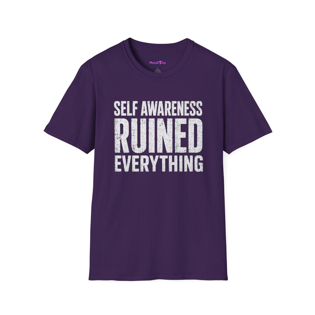 "Self-Awareness Ruined Everything" T-Shirt