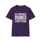 "Self-Awareness Ruined Everything" T-Shirt